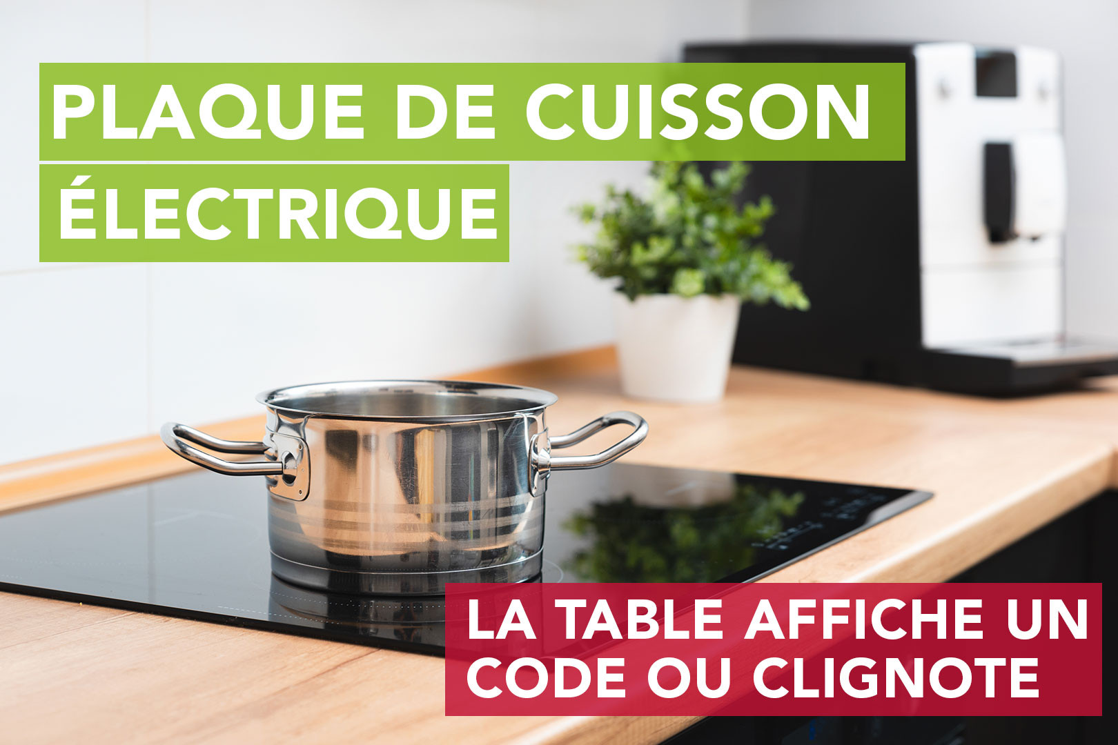 Comment Enlever La Securite Plaque Induction Electrolux Plaque de cuisson électrique : pourquoi la table affiche un code ou  clignote ? - SOS Accessoire